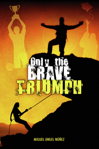 Only the Brave Triumph