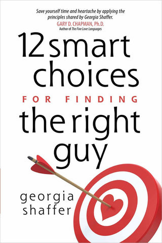12 Smart Choices for Finding the Right Guy